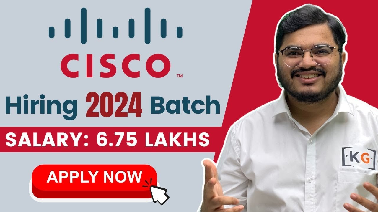 CISCO Hiring 2024 Batch Students | Salary: Rs. 6.75 Lakhs | CISCO Off Campus Drive for 2024 Batch